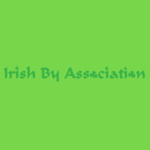 Irish by Association - Softstyle™ adult ringspun t-shirt Design