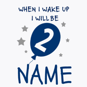Customisable - When I wake up I will be  - Baby T Design