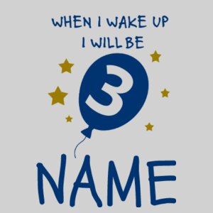 Customisable - When I wake up I will be  - Baby/toddler t-shirt Design
