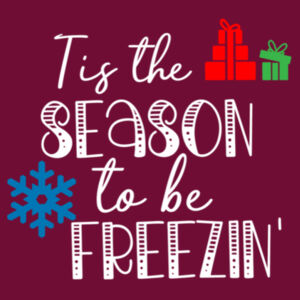 Tis The Season To Be Freezin' - Heavyweight hoodie Design