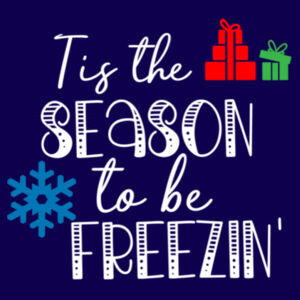 Tis The Season To Be Freezin' - Street hoodie Design