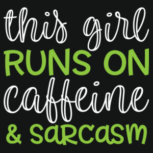 This Girl Runs On Caffeine & Sarcasm - Varsity Hoodie Design