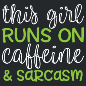 This Girl Runs On Caffeine & Sarcasm - Softstyle™ adult ringspun t-shirt Design