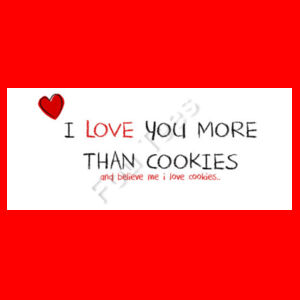 I love you more than cookies - Two Tone Mug Design
