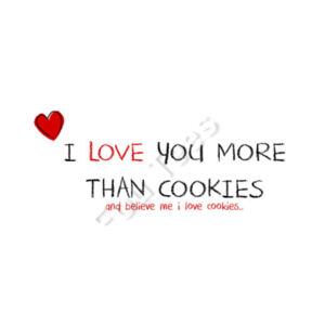 I love you more than cookies - Mug - Ceramic 11oz Design