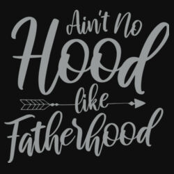 Ain't No Hood Like Fatherhood - Varsity Hoodie Design