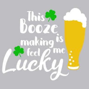 This Booze Is Making Me Feel Lucky - Softstyle™ women's ringspun t-shirt Design