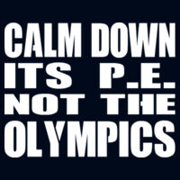 Calm Down Its PE Not The Olympics  - Girlie cool vest Design