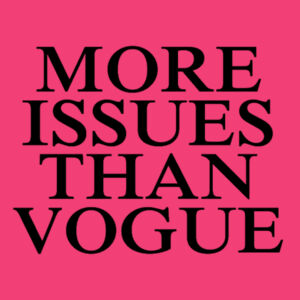 More Issues Than Vogue  - Softstyle™ adult ringspun t-shirt Design
