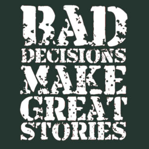Bad Decisions - AWDis sweatshirt Design