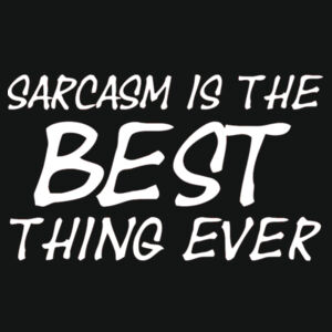 Sarcasm is the best thing ever - Varsity Hoodie Design