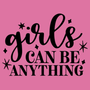 Girls Can Be Anything  - Softstyle™ women's ringspun t-shirt Design
