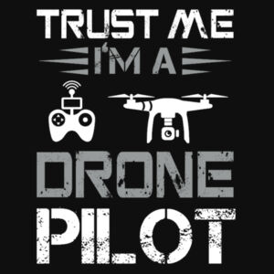 Trust Me I'm A Drone Pilot - Varsity Hoodie Design
