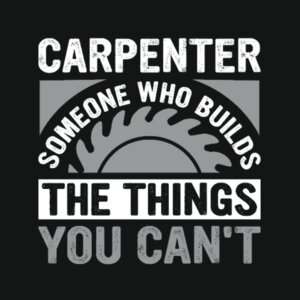 Carpenter - Someone Who Makes the Things You Can’t - Varsity hoodie Design