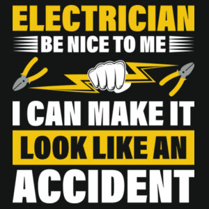 Electrician - Be Nice to Me, I Can Make It Look Like an Accident - Varsity hoodie Design