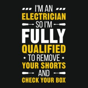 I'm an Electrician, So I'm Fully Qualified to Remove Your Shorts and Check Your Box - Varsity hoodie Design