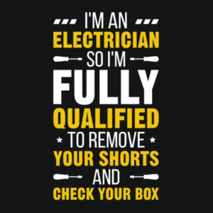 I'm an Electrician, So I'm Fully Qualified to Remove Your Shorts and Check Your Box - Varsity hoodie Design