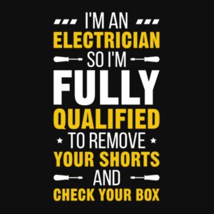I'm an Electrician, So I'm Fully Qualified to Remove Your Shorts and Check Your Box - College hoodie Design