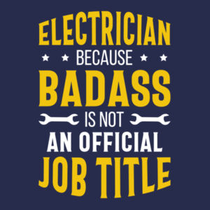 Electrician – Because Badass Isn’t an Official Job Title - AWDis sweatshirt. Design