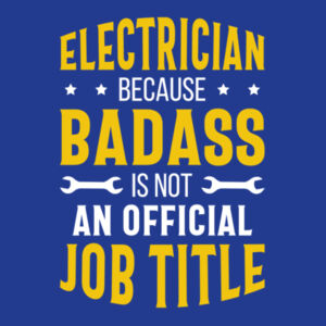 Electrician – Because Badass Isn’t an Official Job Title - College hoodie Design
