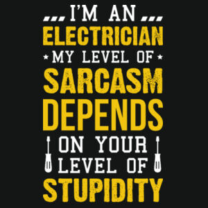 I'm an Electrician, My Level of Sarcasm Depends on Your Level of Stupidity - Varsity hoodie Design