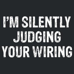 I'm Silently Judging Your Wiring - Softstyle™ adult ringspun t-shirt Design