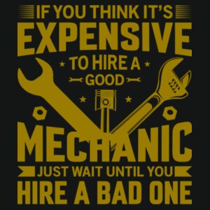 If you think its expensive to hire a good mechanic - Varsity hoodie Design