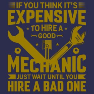 If you think its expensive to hire a good mechanic - College hoodie Design