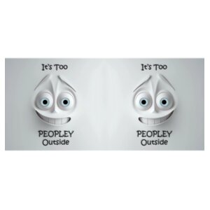 It's too peopley outside - Mug - Ceramic 11oz Design