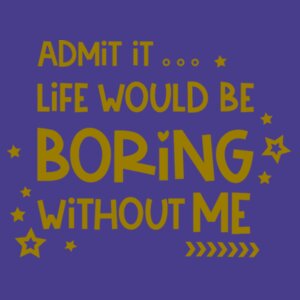 Admit It Live Would Be Boring - Tote bag made of cotton fabric Design