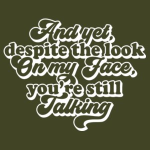 And yet you're still talking - AWDis sweatshirt. Design