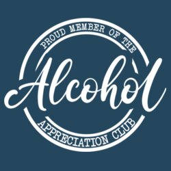 Alcohol Appreciation  - College hoodie Design