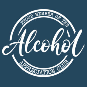 Alcohol Appreciation  - College hoodie Design