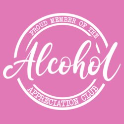 Alcohol Appreciation  - Softstyle™ women's ringspun t-shirt Design