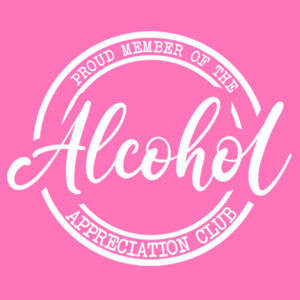 Alcohol Appreciation  - Softstyle™ women's ringspun t-shirt Design