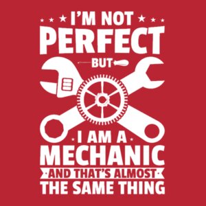 I'm Not Perfect But I Am A Mechanic - Softstyle™ adult ringspun t-shirt Design