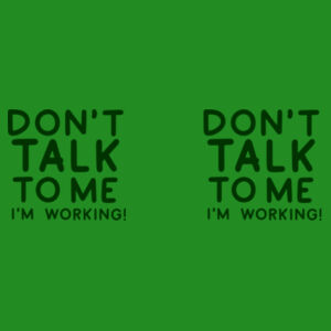Don't Talk To Me I'm Working - Two Tone Mug Design