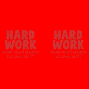 Hard Work Never Killed Any One  - Two Tone Mug Design