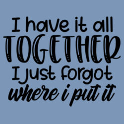 I have it all together - Softstyle™ adult ringspun t-shirt Design