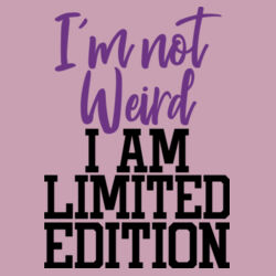 Im not weird Im limited edition - Varsity hoodie Design