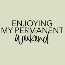 Enjoying My Permanent Weekend - AWDis sweatshirt. Design