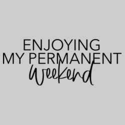 Enjoying My Permanent Weekend - Varsity hoodie Design