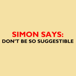 Simon Says: Don't Be So Suggestible Design