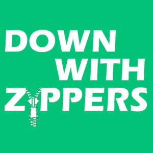 Down With Zippers Design
