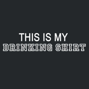 Drinking Shirt Design