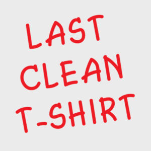 Last Clean T-shirt Design