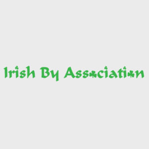 Irish by Association - Heavy Cotton 100% Cotton T Shirt Design