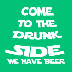 Come to drunk side - Heavy Cotton 100% Cotton T Shirt Design