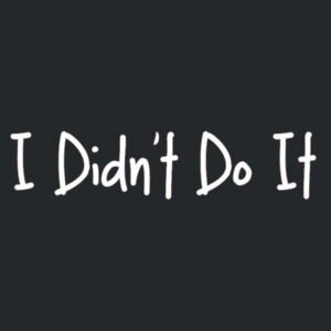 I Didn't Do It Design