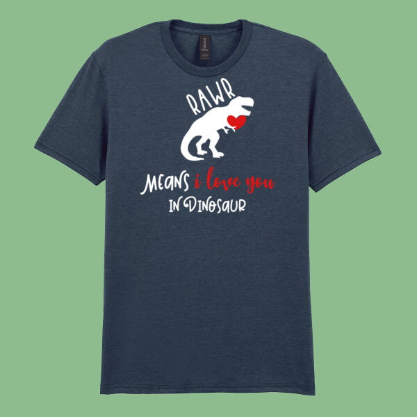 Rawr means I love you in Dinosaur  - Softstyle™ adult ringspun t-shirt Thumbnail